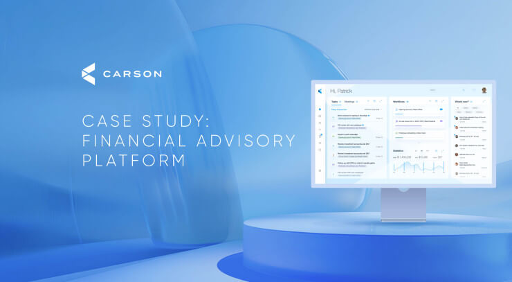 Carson UX Case Study: Crafting Purpose-Driven Platform for Financial Advisors